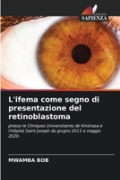 L'ifema come segno di presentazione del retinoblastoma 6209606156 Book Cover