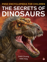 The Secrets of Dinosaurs (PNSO Encyclopedia for Children, #1) 1612545157 Book Cover
