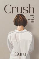 Crush: The Art of One-Sided Love B0GGJ68SMP Book Cover
