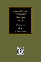 Maury County, Tennessee Marriages, 1807-1852 0893088854 Book Cover