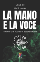 La mano e la voce: Il futuro che ricorda di essere umano (Presenza Umana) (Italian Edition) B0FF4B71S3 Book Cover