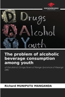 The problem of alcoholic beverage consumption among youth 6205316560 Book Cover