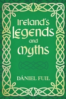 Ireland's Legends and Myths B0DTBSX8N3 Book Cover