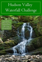 Hudson Valley Waterfall Challenge 1695377672 Book Cover