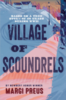Village of Scoundrels (A Novel Based on a True Story of Courage During WWII) 1419782541 Book Cover