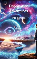 Imagination Adventures: No Limits 1965642098 Book Cover