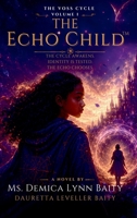 The Echo Child(TM): The Living Cycle(TM) (The Voss Cycle(tm) Saga) B0HNHCNJQK Book Cover