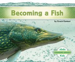 De Huevo a Pez / Becoming a Fish 153210815X Book Cover