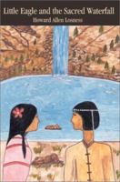 Little Eagle and the Sacred Waterfall 0595260535 Book Cover
