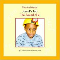 Jamal's Job: The Sound of J (Phonics Friends) 1592962971 Book Cover