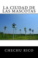 La ciudad de las mascotas 1981642501 Book Cover