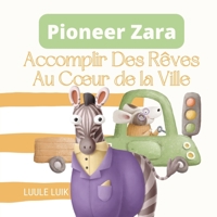 Pioneer Zara: Accomplir Des Rêves Au Coeur de la Ville 9916724245 Book Cover
