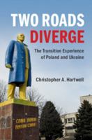 Two Roads Diverge: The Transition Experience of Poland and Ukraine 110711201X Book Cover