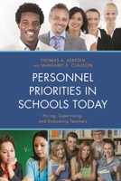 Personnel Priorities in Schools Today: Hiring, Supervising, and Evaluating Teachers 1475804415 Book Cover