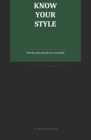 Know Your Style: Find the style that fits your actual life (The Catalyst-First Investor Series) B0HFCLQZ56 Book Cover