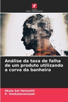 Análise da taxa de falha de um produto utilizando a curva da banheira (Portuguese Edition) 6208261090 Book Cover