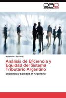 Análisis de Eficiencia y Equidad del Sistema Tributario Argentino: Eficiencia y Equidad en Argentina 3845481218 Book Cover