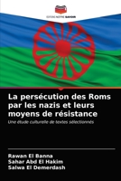La persécution des Roms par les nazis et leurs moyens de résistance 6202756195 Book Cover