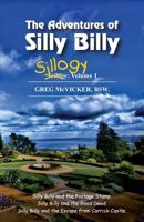 The Adventures of Silly Billy: Sillogy: Volume 1. 1775162249 Book Cover