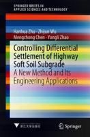 Controlling Differential Settlement of Highway Soft Soil Subgrade: A New Method and Its Engineering Applications 9811307210 Book Cover