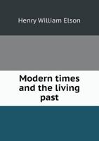 Modern Times and the Living Past, 1015495982 Book Cover