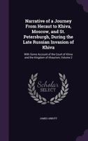 Narrative of a Journey from Heraut to Khiva, Moscow, and St. Petersburgh - Vol. II 1530622360 Book Cover