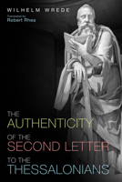 The Authenticity of the Second Letter to the Thessalonians 1498292704 Book Cover