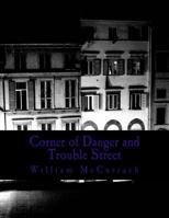 Corner of Danger and Trouble Street 1542925428 Book Cover