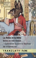 La Belle et la Bête / Belle en het Beest: Tranzlaty Français Nederlands (Dutch Edition) 1805720422 Book Cover
