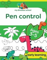 My Dinosaur School Pen Control Age 3-5: Fun dinosaur tracing activity book 1913467198 Book Cover