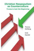Christian Neopopulism as Counterculture: Trump is Just the Beginning 1548623881 Book Cover
