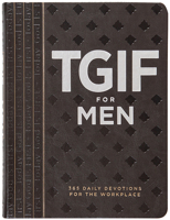 TGIF for Men: 4-Minute Meditations for Men@Work 1424565219 Book Cover