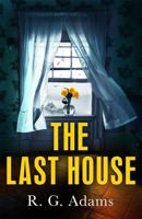 The Last House: an intense psychological thriller of locked doors and family secrets 1529404711 Book Cover