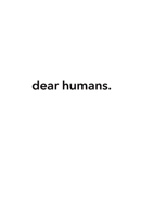 Dear Humans B0GWD75KLG Book Cover