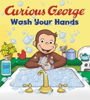 Wash Your Hands with Curious George (CGTV Board book) 0358567300 Book Cover