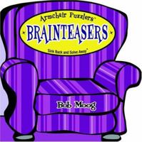Brainteasers: Sink Back And Solve Away! (Armchair Puzzlers) 157528913X Book Cover