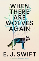 When There Are Wolves Again 1529436478 Book Cover