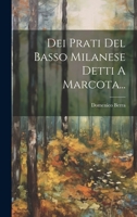 Dei Prati Del Basso Milanese Detti A Marcota... 1020542462 Book Cover