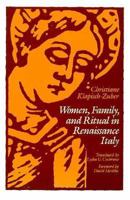 Women, Family, and Ritual in Renaissance Italy 0226439267 Book Cover