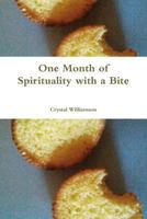 One Month of Spirituality with a Bite 1304909611 Book Cover