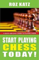 Start Playing Chess Today! 1580422861 Book Cover