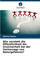 Wie versteht die Öffentlichkeit die Unsicherheit bei der Vorhersage von Naturgefahren? 6205876744 Book Cover
