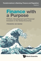 Finance With A Purpose: Fintech, Development And Financial Inclusion In The Global Economy 1800612192 Book Cover