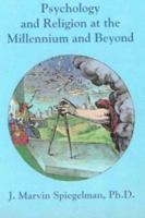Psychology and Religion at the Millennium and Beyond (Religion & Jungian Psychology Series) 1561841382 Book Cover