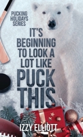 It's Beginning to Look a Lot Like Puck This 1964220181 Book Cover