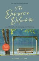 The Divorce Dilemma, Book 3: An Alternative to Jumping and Running 1734269847 Book Cover