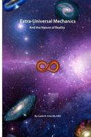 Extra-Universal Mechanics: And the Nature of Reality 0983373264 Book Cover