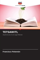 Tetsawitl (French Edition) 6207008197 Book Cover