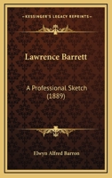 Lawrence Barrett. A Professional Sketch 1120311764 Book Cover