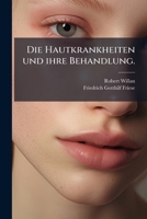 Die Hautkrankheiten und ihre Behandlung. 1271127938 Book Cover